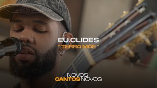 EU.CLIDES - Terra Mãe | Novos Cantos Novos | Antena 3