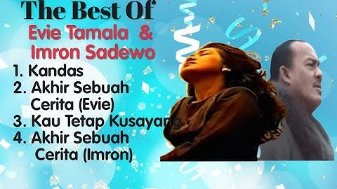 Evie Tamala & Imron Sadewo -  Kandas - Akhir Sebuah Cerita - Kau Tetap Kusayang