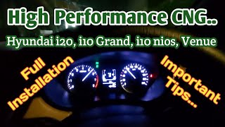 Hyundai i20, i10 grand, i10 nios, Venue / CNG Installation / Full Installation with Important Tips