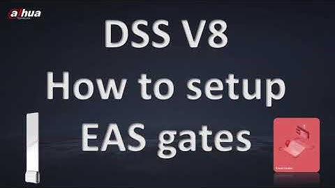 DSS V8 - How to set up EAS gate