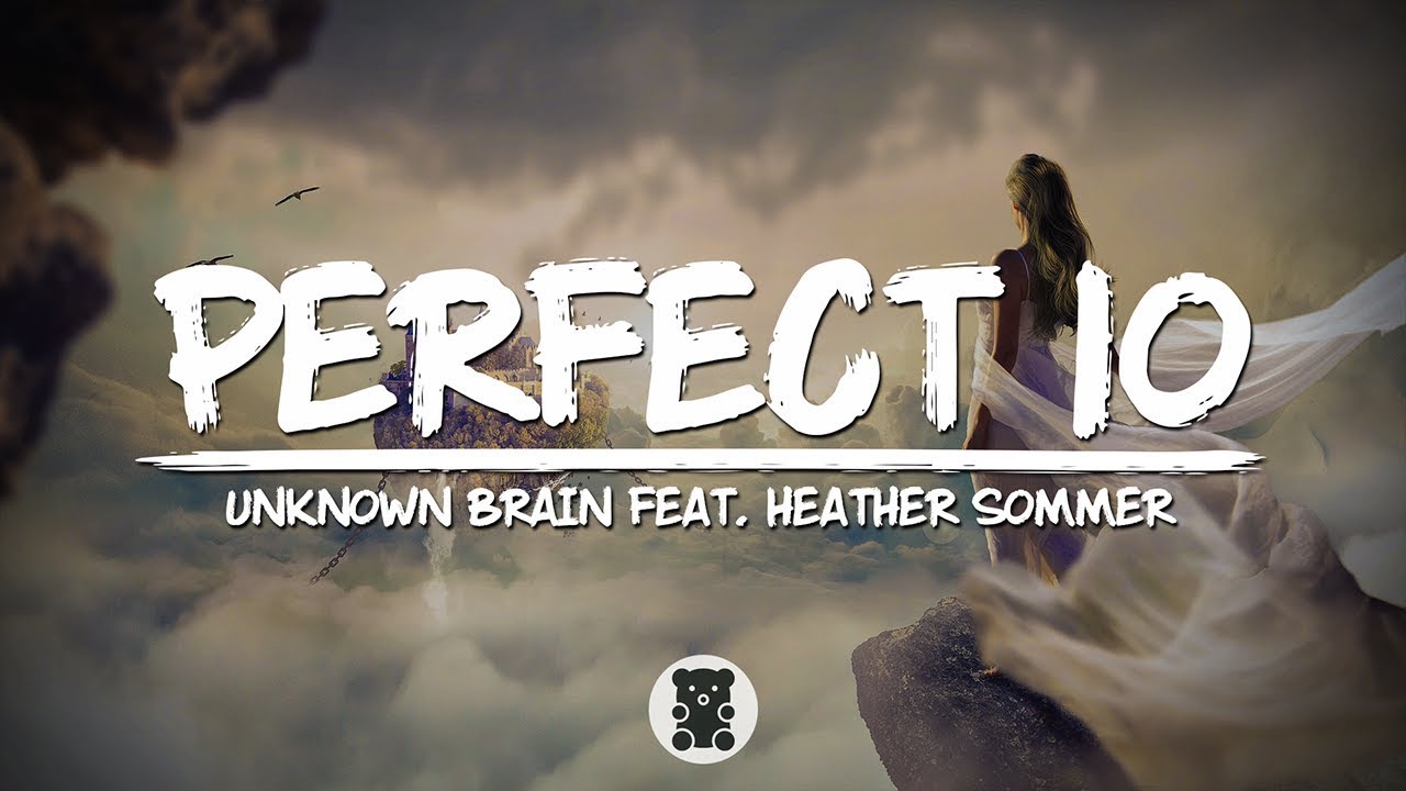 Unknown Brain perfect 10. Perfect 10 Unknown Brain feat. Heather Sommer. Unknown Brain perfect 10 feat. Heather Sommer обложка. Estiva perfect ten.