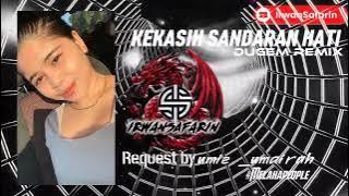 KEKASIH SANDARAN HATI-Dugem remix-Request by umie_umairah-#Melakapeople