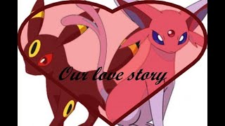 Espeon and Umbreon: A Love Story (Jelloapocalypse Edit)