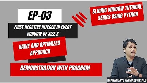 SW-03| First negative integer in every window of size k| Sliding Window Tutorial Series using Python