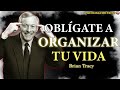 Oblígate a ORGANIZAR tu VIDA 🧠  Brian Tracy