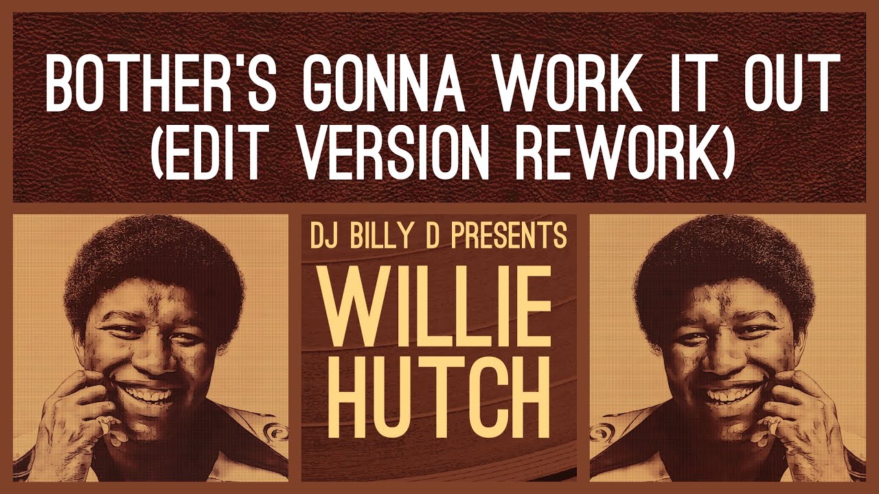 Willie Hutch - Brother's Gonna Work It Out (Edit Version Rework