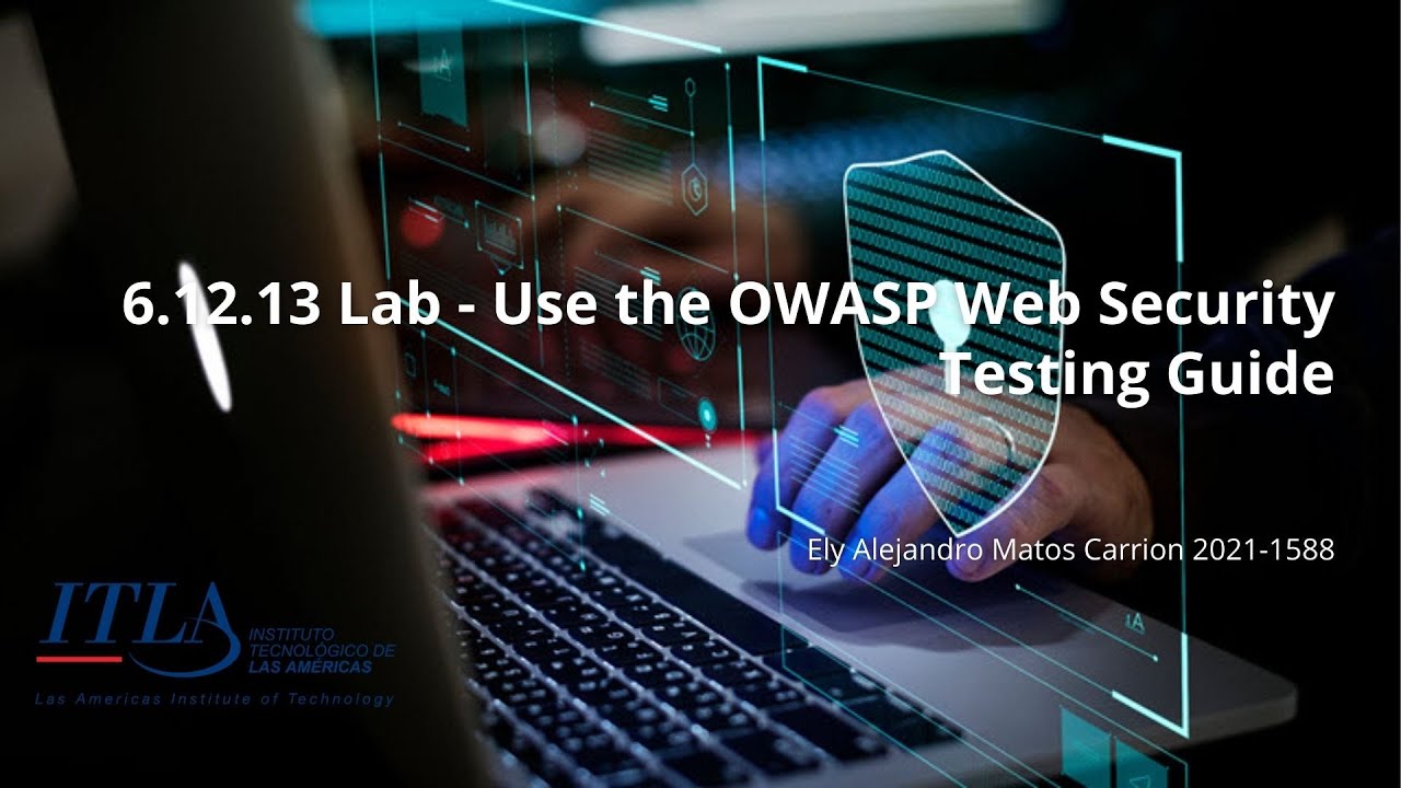 6.12.13 Lab - Use the OWASP Web Security Testing Guide - YouTube