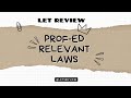 LET REVIEW: PROF-ED RELEVANT EDUCATION LAWS