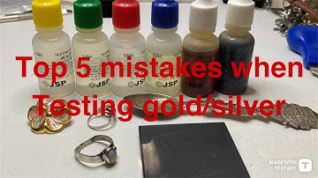 Top 5 mistakes when testing gold and silver with JSP acids