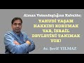 Alman Vatandaşlığına Kabulde; YAHUDİ YAŞAM HAKKINI KORUMAK VAR, İSRAİL DEVLETİNİ TANIMAK YOK!