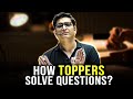 Toppers strategy to solve questions 