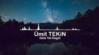 Ümit TEKiN - Güle Yel Degdi [Elektro Baglama]