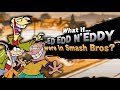 What if ed edd n eddy were in smash bros smash bros lawl moveset