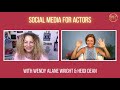 Actors! Easy Social Media Tips | with Wendy Alane Wright and Heidi Dean Social Media Guru