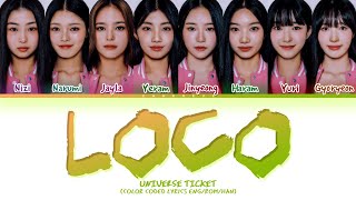 Video thumbnail of "[Universe Ticket] DANCE UNIT LOCO (by ITZY) Lyrics (Color Coded Lyrics)"