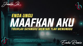 DJ MAAFKAN AKU - ENDA - SLOW BEAT VIRAL TIKTOK YANG KALIAN CARI (lirik video)