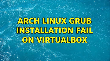 Arch Linux GRUB installation fail on Virtualbox