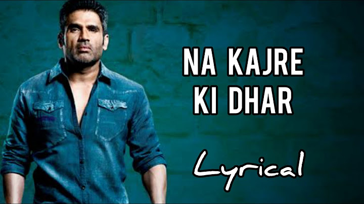 Na Kajre Ki Dhar | Lyrics | Suniel Shetty | Pankaj Udhas & Sadhana Sargam