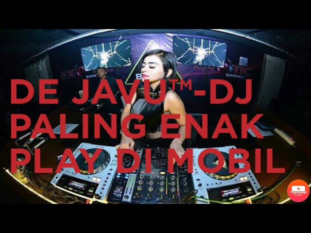 DE JAVU™- DJ PALING ENAK PLAY DI MOBIL 2021 class=