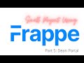 Part 5: Dean Portal || Small Project Using FRAPPE