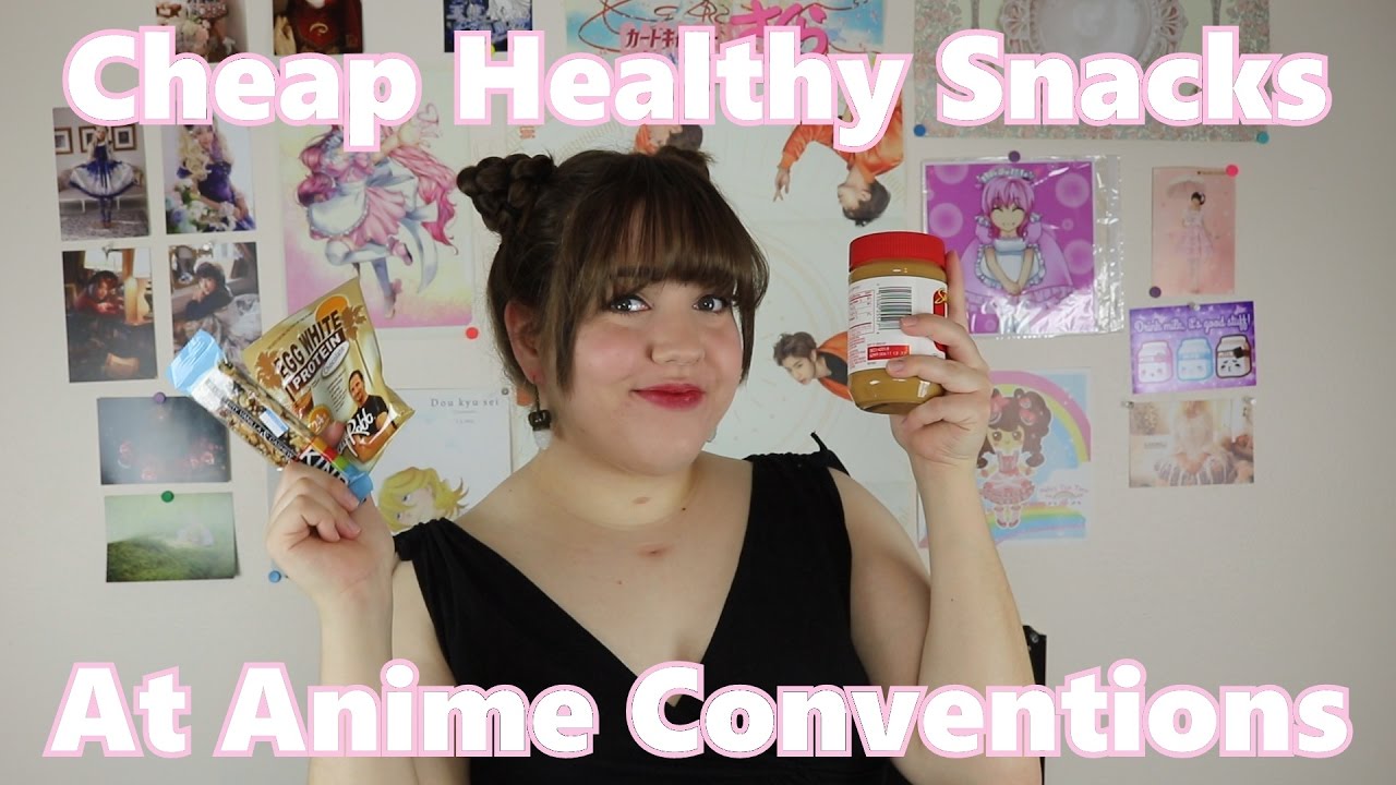 CHEAP AND HEALTHY SNACKS FOR ANIME CONVENTIONS