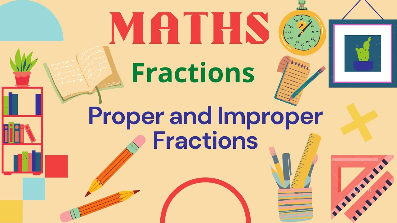 Proper and Improper Fractions : CBSE, STATE BOARD, NCERT, CISCE - YouTube
