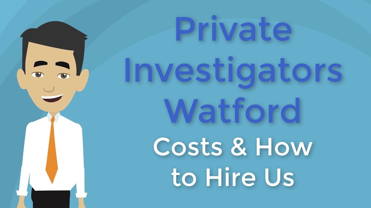 Private Investigators Watford Cost and How to Hire Us YouTube