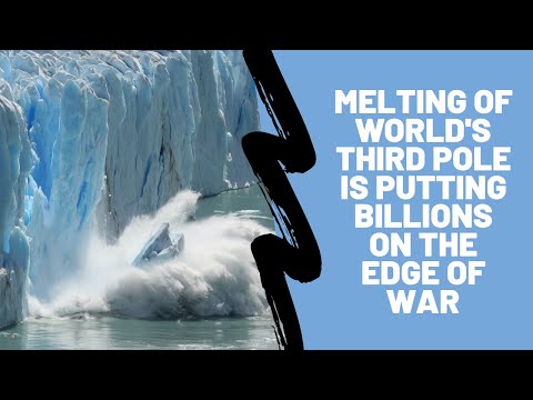 Melting Of World&rsquo;s Third Pole Is Putting Billions On The Edge Of War | 4 Decades Apart
