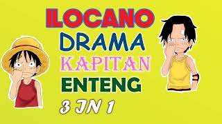 KAPITAN ENTENG 3 IN 1 | 26 July 2022 #ilocanodrama  #bestdrama #dramafilip