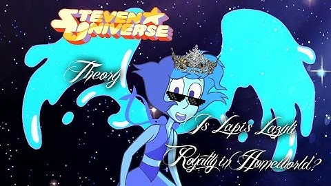 Steven Universe Theory ~ Is Lapis Lazuli Homeworld Royalty?