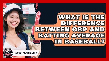 What Is The Difference Between OBP And Batting Average In Baseball? - Baseball Statistics Vault