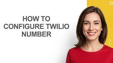 How to Configure Twilio Number - AshleyHowTo