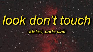 ODETARI - LOOK DON'T TOUCH (sped up) Lyrics | i can't let go girl you really got my soul Resimi