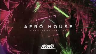 Nowo - Afro House Mix 2023