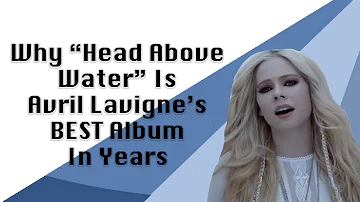 "Head Above Water" is Avril Lavigne's BEST Album in Years