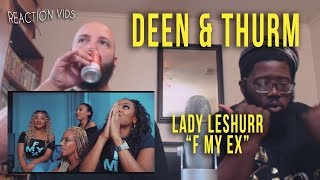 Lady Leshurr &quot;F My Ex&quot; - Deen &amp; Thurm Reaction