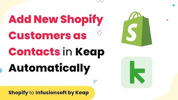Automatically Add New Shopify Customers as Contacts in Keap | Shopify Keap Integration