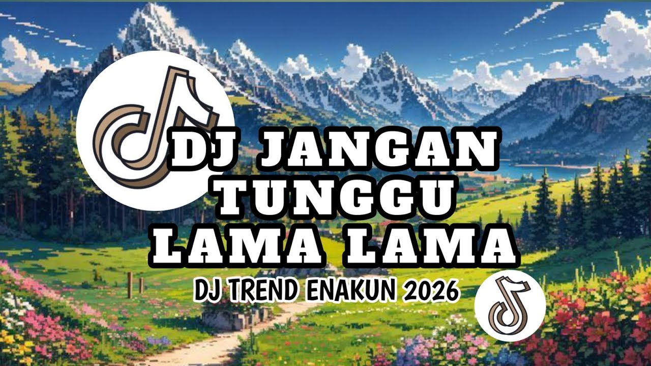 DJ JANGAN TUNGGU LAMA LAMA(SOUND TREND ENEKUEN 2026)