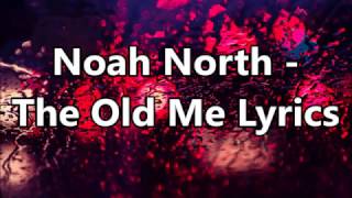 Noah North - The Old Me Lyrics