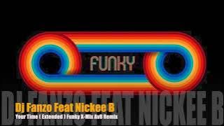 Dj Fanzo Feat Nickee B - Your Time Extended Funky X Mix Av8 Remix