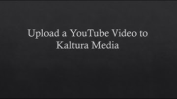 Upload a YouTube Video to Kaltura Media