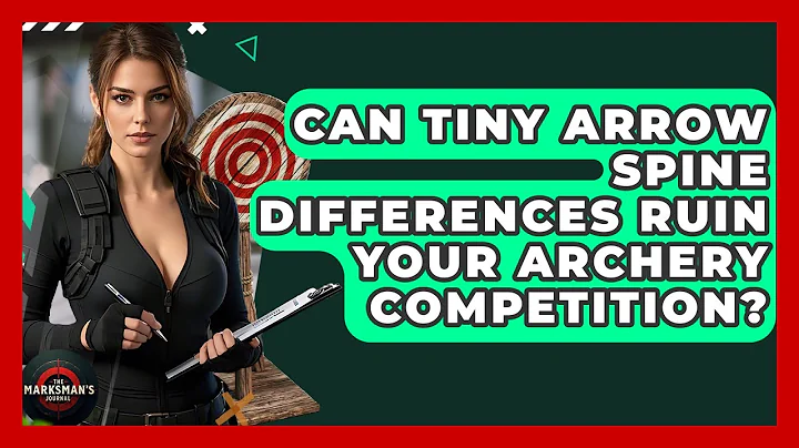 Can Tiny Arrow Spine Differences Ruin Your Archery Competition? - The Marksman's Journal