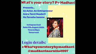 Join the live Instagram chat with actress Ms Tarusha Saxena on what’s your story? By Madhavi!!