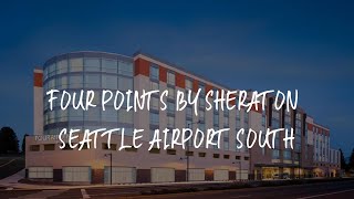 Four Points by Sheraton Seattle Airport South Review - SeaTac , United States of America Four Points Seattle Airport South