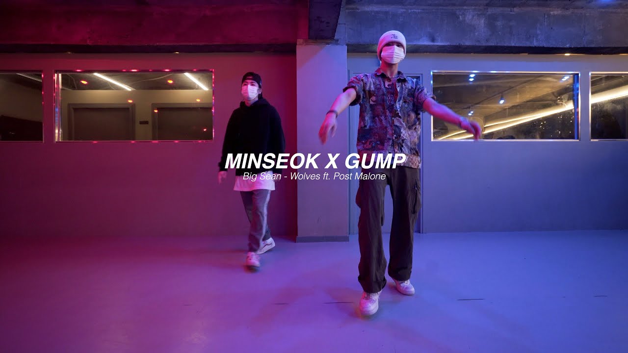 I Big Sean - Wolves ft. Post Malone l GUMP X MINSEOK l Choreography l ...