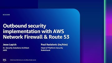 AWS re:Inforce 2023 - Outbound security implementation with AWS Network Firewall & Route 53 (NIS305)