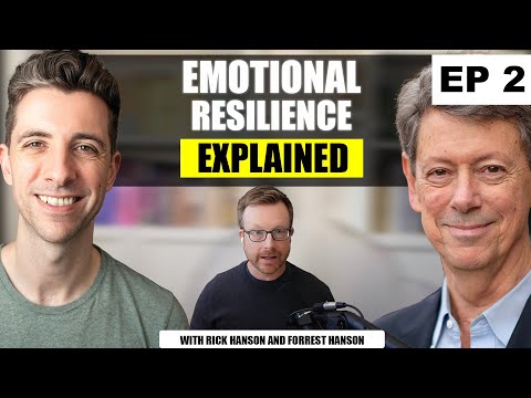 The (real) Secret to Emotional Resilience with Rick Hanson and Forrest Hanson