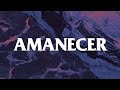 Amanecer (letra) - Camilo Séptimo