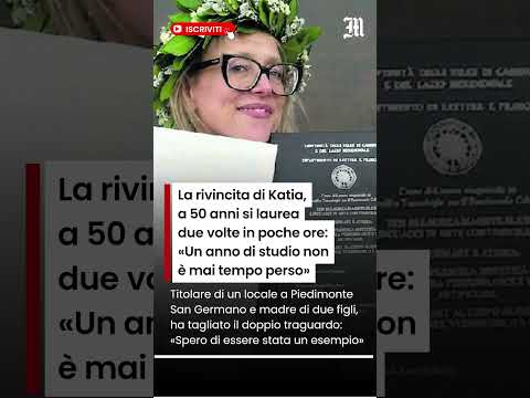 Video Katia, a 50 anni si laurea due volte in poche ore: «Un anno di studio non è mai tempo perso»