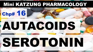 Chp#16 | Mini KATZUNG Pharma | SEROTONIN Agonists & Antagonists | AUTACOIDS | Katzung Pharma